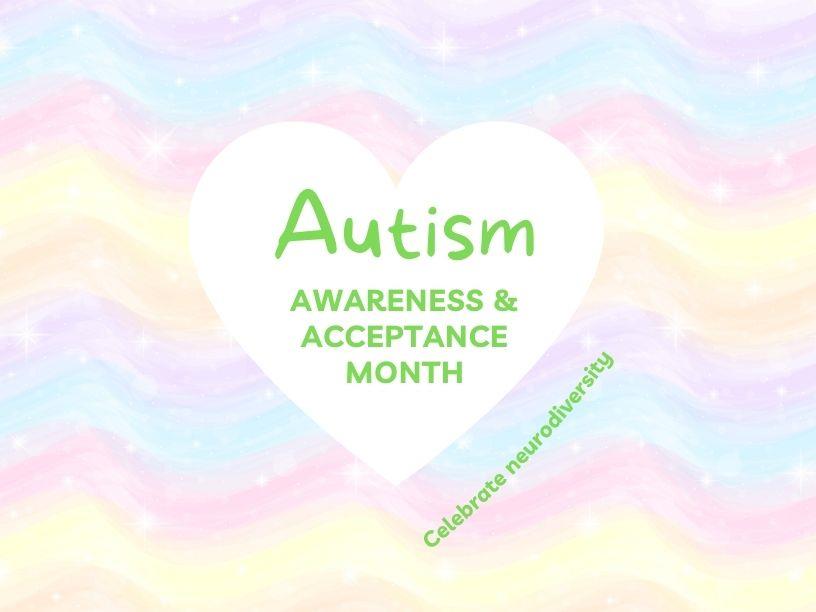 Autism Awareness and Acceptance Month