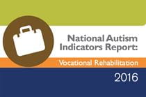 The 2016 National Autism Indicators Report: Vocational Rehabilitation logo.