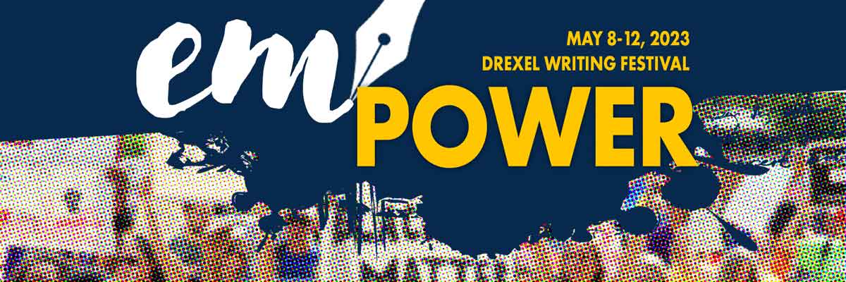 In 2023, the Drexel Writing Festival convened a cross-campus conversation on empowerment