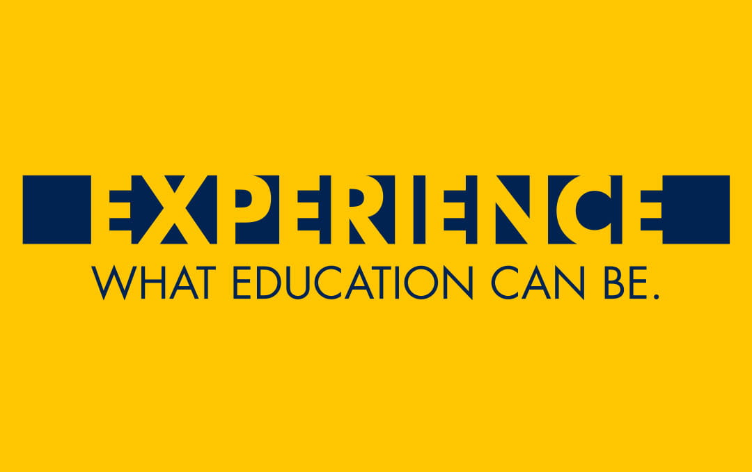 Experience what Education can be